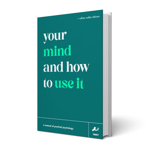 Your Mind and How To Use It eBook by FRQNCY